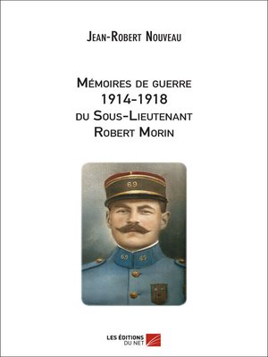 cover image of Mémoires de guerre 1914-1918 du Sous-Lieutenant Robert Morin